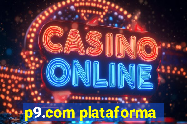 p9.com plataforma