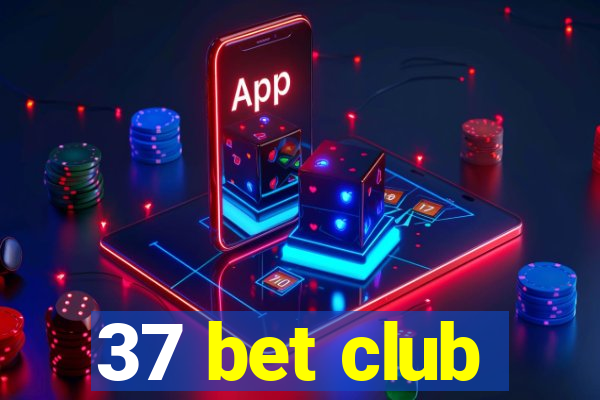 37 bet club