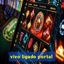 vivo ligado portal