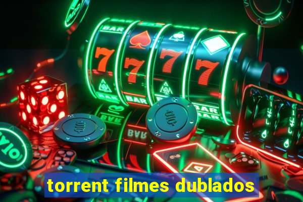 torrent filmes dublados