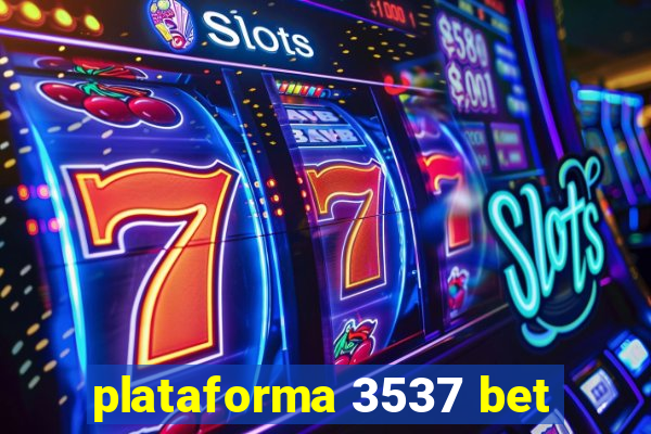 plataforma 3537 bet