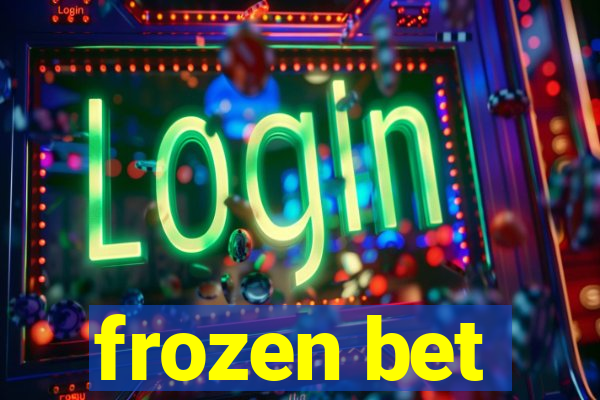 frozen bet