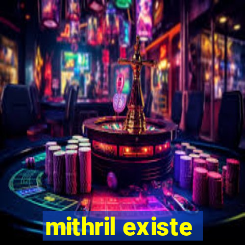 mithril existe