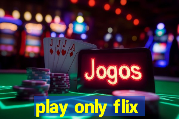 play only flix