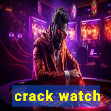 crack watch