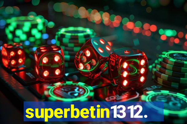 superbetin1312.com