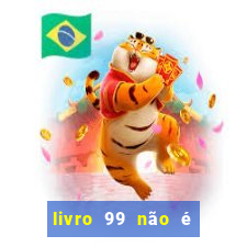 livro 99 não é 100 pdf grátis livro