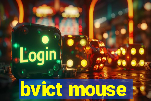 bvict mouse