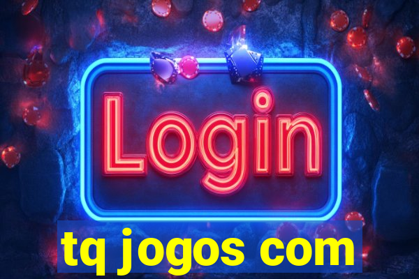 tq jogos com