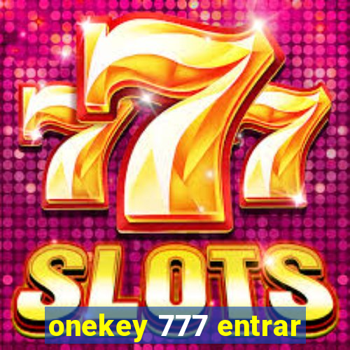 onekey 777 entrar