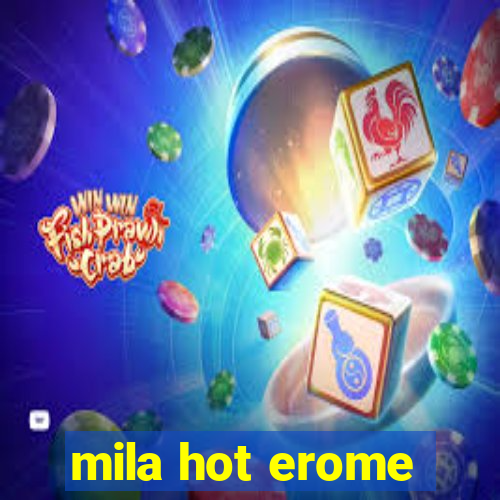 mila hot erome