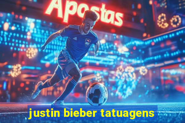 justin bieber tatuagens