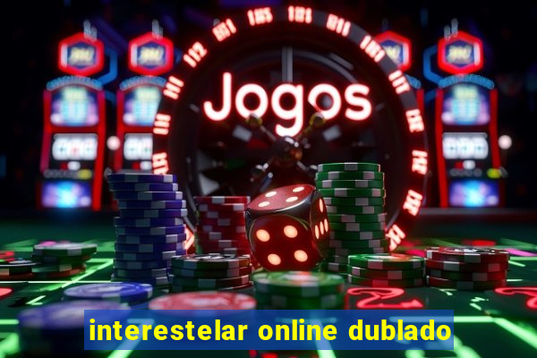 interestelar online dublado