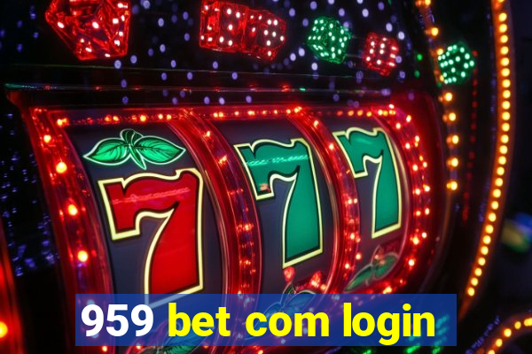 959 bet com login