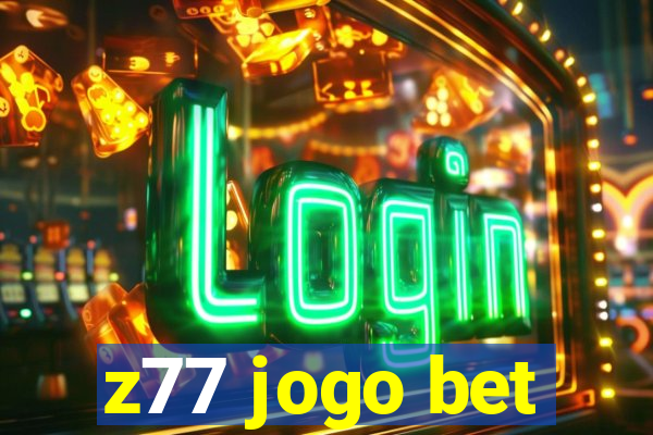 z77 jogo bet