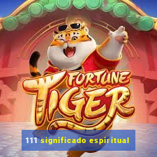 111 significado espiritual