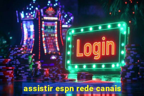 assistir espn rede canais