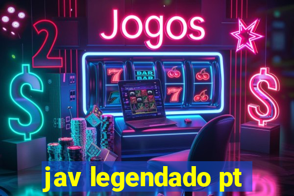 jav legendado pt