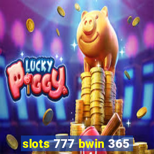 slots 777 bwin 365