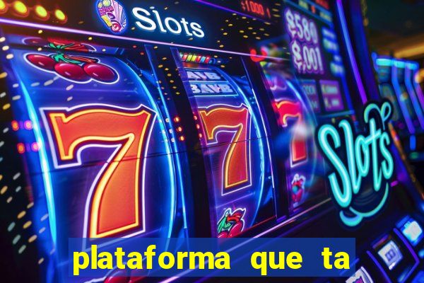 plataforma que ta pagando agora