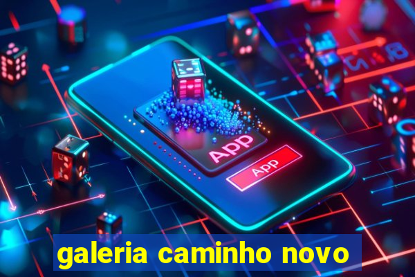 galeria caminho novo