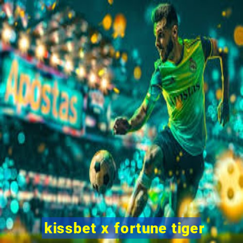 kissbet x fortune tiger