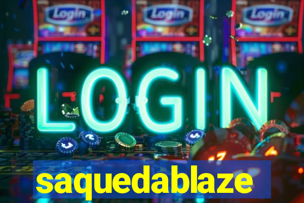 saquedablaze