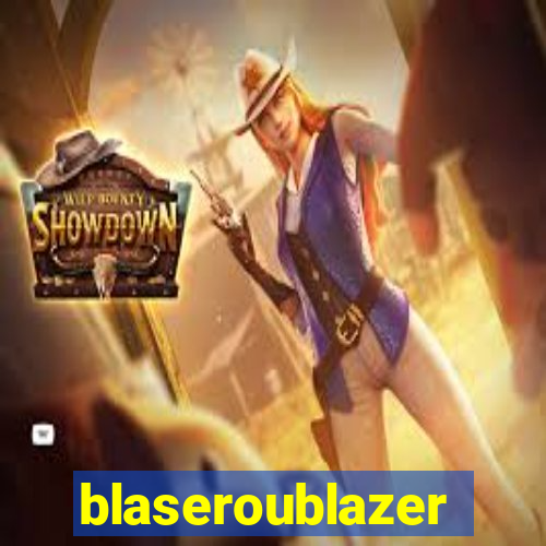 blaseroublazer