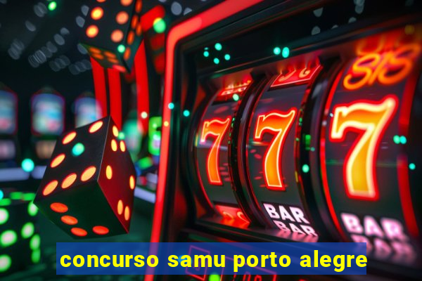 concurso samu porto alegre