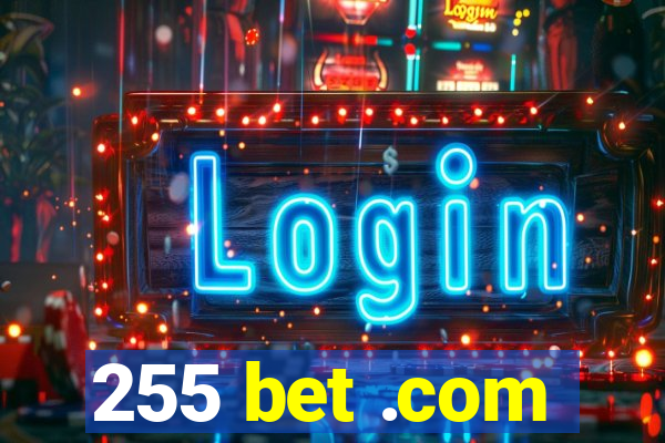 255 bet .com