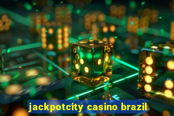 jackpotcity casino brazil