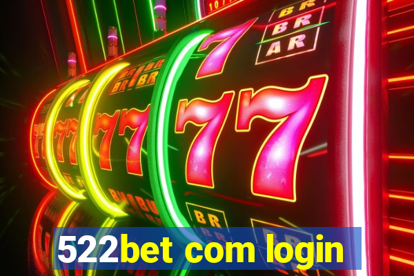 522bet com login