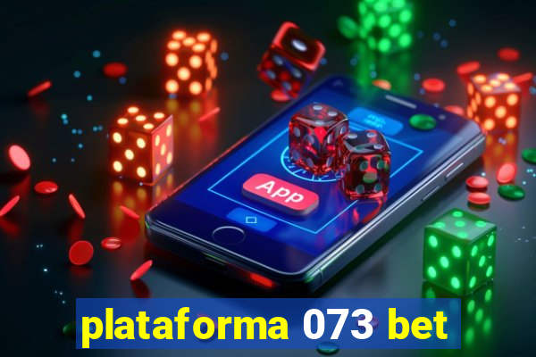 plataforma 073 bet