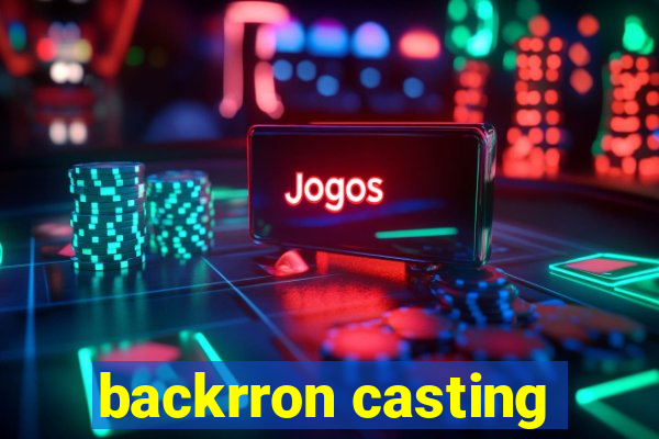 backrron casting