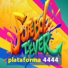 plataforma 4444