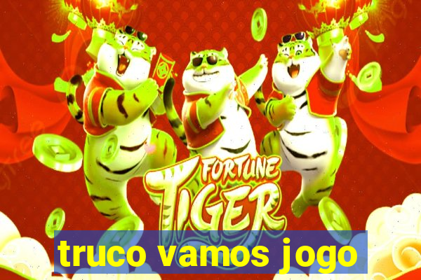 truco vamos jogo