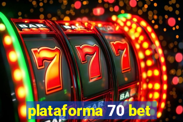 plataforma 70 bet