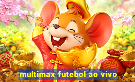 multimax futebol ao vivo