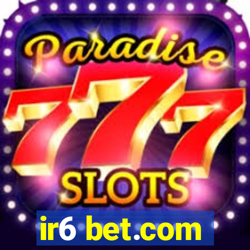 ir6 bet.com