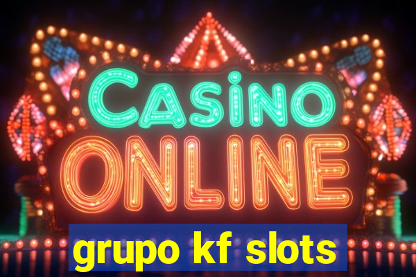 grupo kf slots