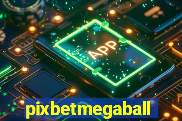 pixbetmegaball