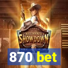 870 bet