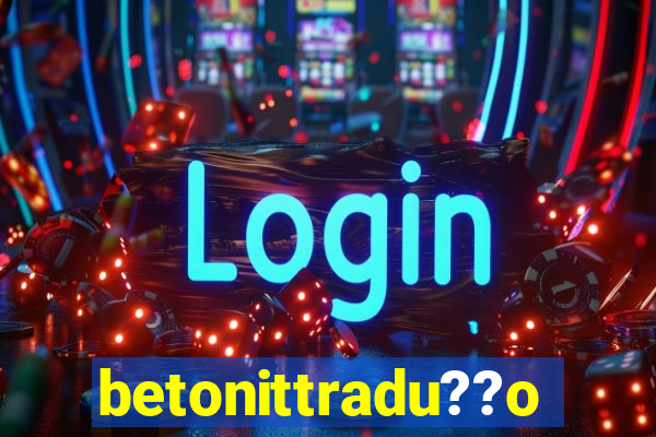 betonittradu??o