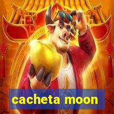 cacheta moon