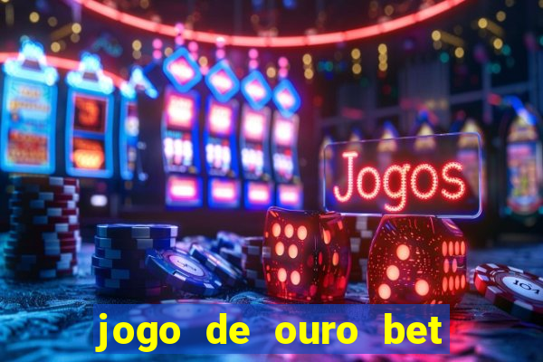 jogo de ouro bet código promocional