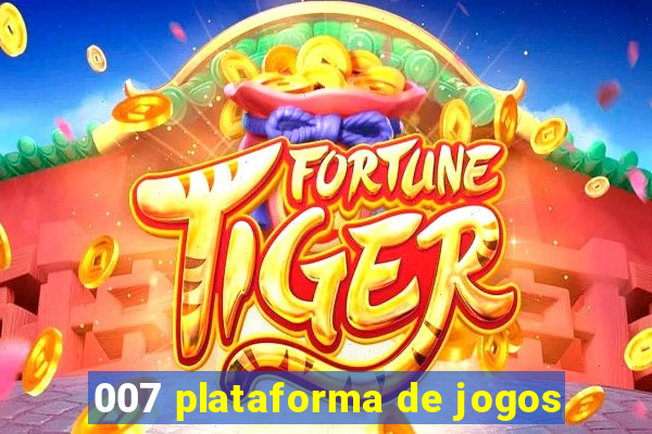 007 plataforma de jogos