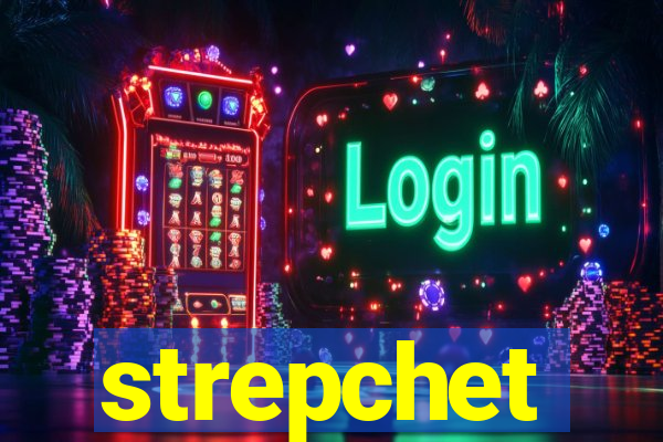 strepchet