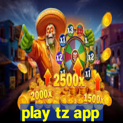 play tz app