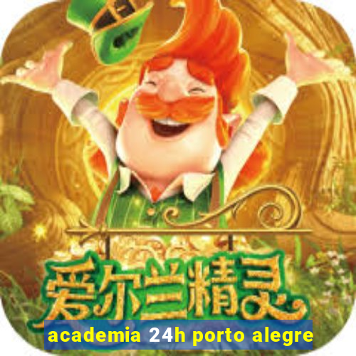 academia 24h porto alegre