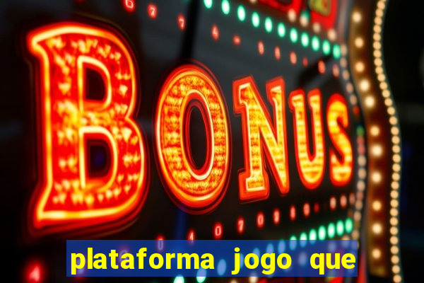 plataforma jogo que paga no cadastro